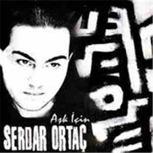 Serdar Ortaç - Aşk İçin