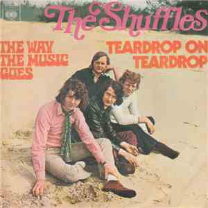 The Shuffles - The Way The Music Goes / Teardrop On Teardrop
