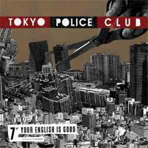 Tokyo Police Club - Your English Is Good