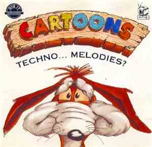 Various - Cartoons Techno... Melodies?