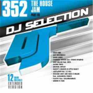 Various - DJ Selection 352: The House Jam Part 95