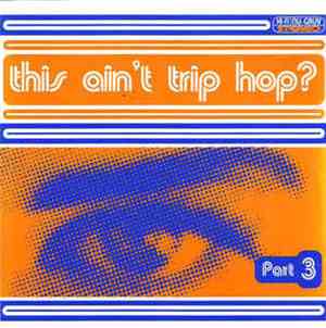 Various - This Ain't Trip Hop? Part 3