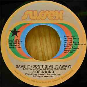 3 Of A Kind - Save It (Don't Give It Away) / You're Everything In Life