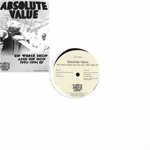 Absolute Value  - Rip Wreck Shop And Hip Hop 1993-1994 EP