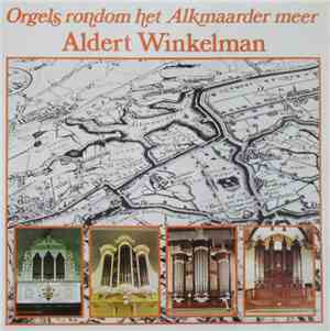 Aldert Winkelman - Orgels Rondom Het Alkmaarder Meer