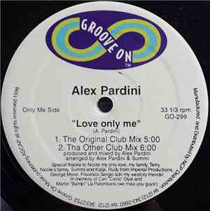 Alex Pardini - Love Only Me / I Wanna Be Your Lover
