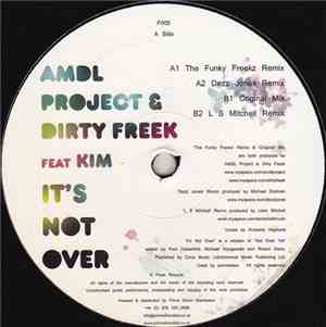 AMDL Project & Dirty Freek feat Kim - It's Not Over