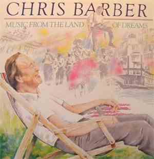 Chris Barber - Music From The Land Of Dreams