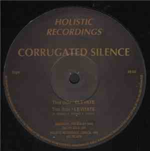 Corrugated Silence - Elevate / Levitate