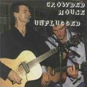 Crowded House - Unplugged In The Byrd House