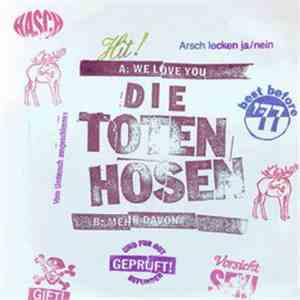 Die Toten Hosen - We Love You / Mehr Davon