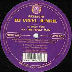DJ Vinyl Junkie - Only You / The Funky Man