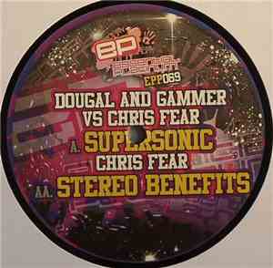 Dougal And Gammer VS Chris Fear - Supersonic / Stereo Benefits