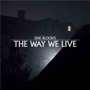 Erik Blood - The Way We Live