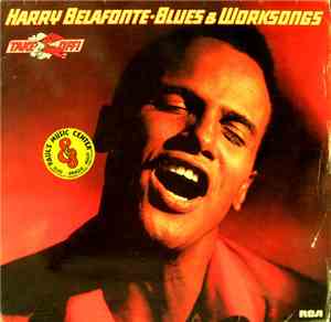 Harry Belafonte - Blues & Worksongs