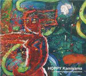 Hoppy Kamiyama - A Meaningful Meaningnessless