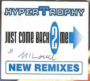 Hypertrophy - Just Come Back 2 Me (New Remixes)