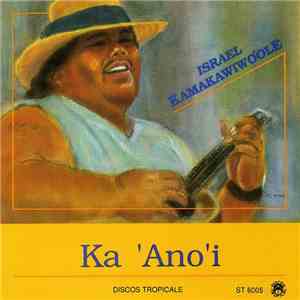 Israel Kamakawiwo'ole - Ka 'Ano'i