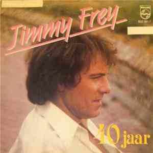 Jimmy Frey - 40 Jaar