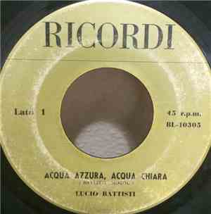 Lucio Battisti / Equipe 84 - Acqua Azzurra, Acqua Chiara / Tutta Mia La Cit ...
