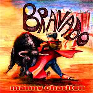 Manny Charlton - Bravado