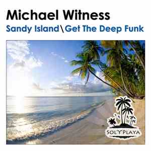 Michael Witness - Sandy Island / Get The Deep Funk