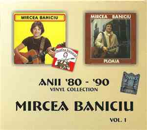 Mircea Baniciu - Anii '80-'90 Vinyl Collection Vol. 1