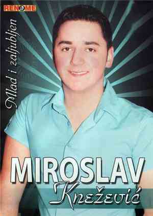 Miroslav Knežević - Mlad I Zaljubljen