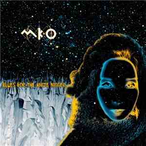 MK•O - Blues For The White Nigger