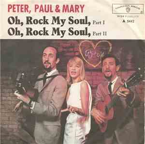 Peter, Paul And Mary - Oh, Rock My Soul