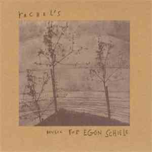 Rachel's - Music For Egon Schiele