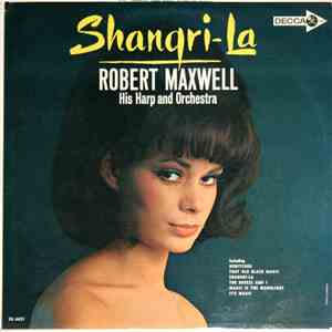 Robert Maxwell, His Harp And Orchestra - Shangri-La