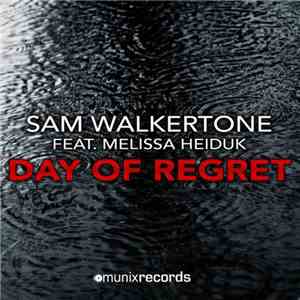 Sam Walkertone, Melissa Heiduk - Day Of Regret