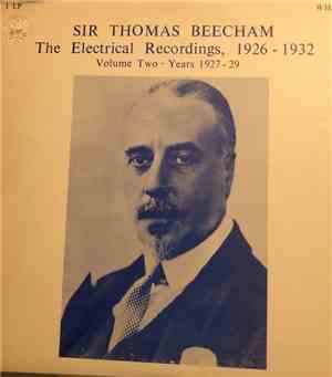 Sir Thomas Beecham - The Electrical Recordings, 1926 - 1932, Volume 2 - Yea ...