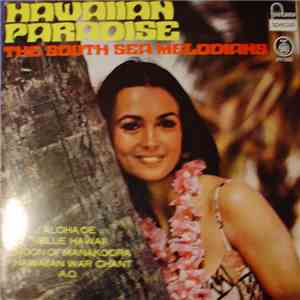 South Sea Melodians - Hawaiian Paradise