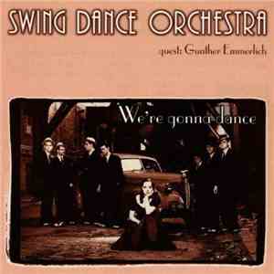 Swing Dance Orchestra - We're Gonna Dance