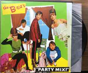 The B-52's - Party Mix !