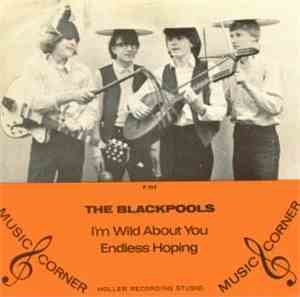 The Blackpools - I'm Wild About You / Endless Hoping
