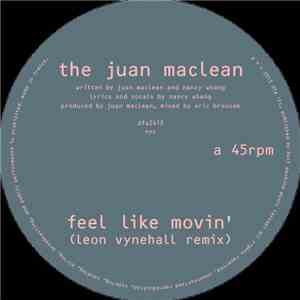 The Juan MacLean - Feel Like Movin' (Remixes)