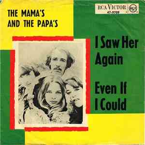 The Mamas & The Papas - I Saw Her Again / Even If I Could