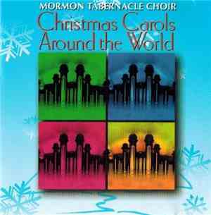 The Mormon Tabernacle Choir - Christmas Carols Around The World