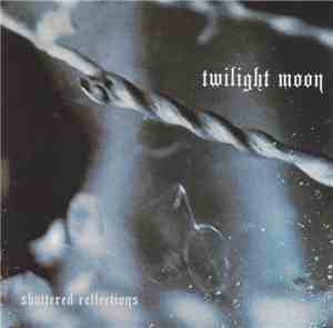 Twilight Moon - Shattered Reflections