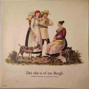 Various - Dei Obe-n-of Em Bergli (Volkslieder Und Tänze Aus Der Deutschen S ...