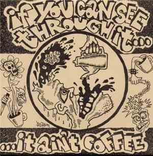 Various - If You Can See Through It... It Ain't Coffee