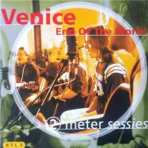 Venice  - End Of The World - 2 Meter Sessies