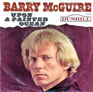 Barry McGuire - Upon A Painted Ocean / Child Of Our Times