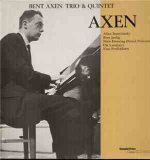 Bent Axen Trio & Quintet - Axen