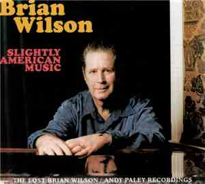 Brian Wilson - Slightly American Music
