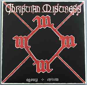 Christian Mistress - Agony & Opium