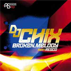 DJ Chix ft Resco - Broken Melody